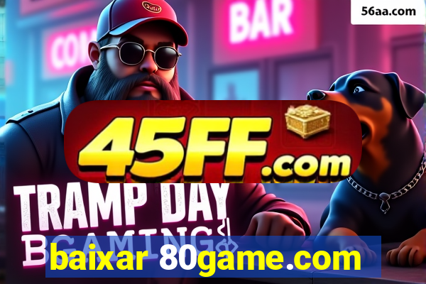 baixar 80game.com